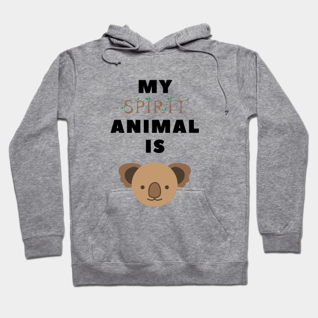 My spirit animal is a koala Hoodie by popanato